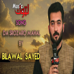 Bilawal Sayed - Da Srozaro Mahal