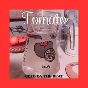 Tomato by GOLD ON THE BEAT