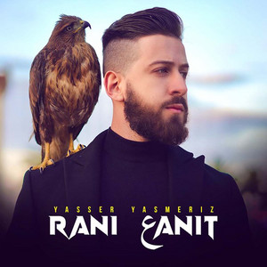 Yasser Yasmeriz - Rani 3Anit