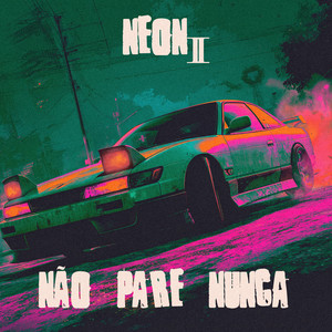 NÃO PARE NUNCA by NEON11