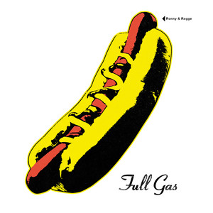 Full Gas by Ronny & Ragge