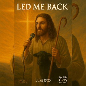 Led me back