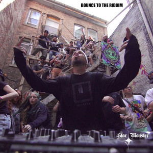 Bounce to the Riddim by Star Monster