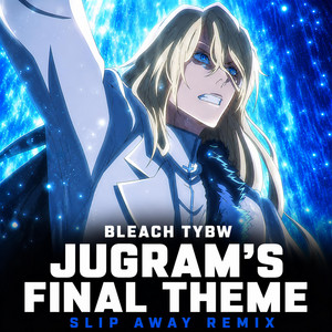 Jugram's Final Theme (Slip Away) - Bleach TYBW Part 4 Ep 6 - Epic Version by PianoPrinceOfAnime