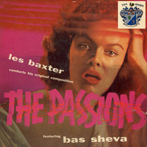 The Passions - Album by Les Baxter | Spotify