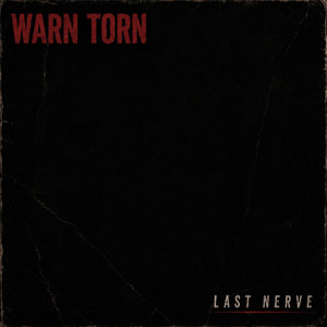 Last Nerve by Warn Torn