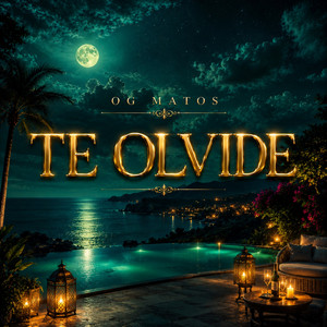 TE OLVIDE by Og Matos