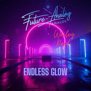 Endless Glow by Future Analog, Wesley Reid