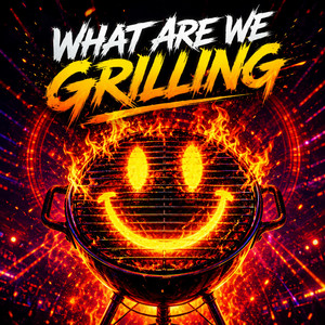 What Are We Grilling by GroNzly