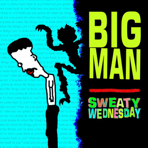Big Man by Sweaty Wednesday