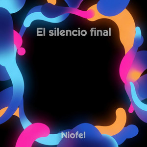 El silencio final by Niofel