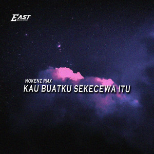 DJ KAU BUATKU SEKECEWA ITU by Nokenz rmx