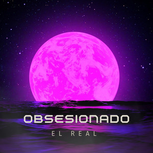 Obsesionado by El Real