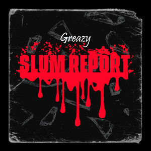 Slum Report by GREAZY