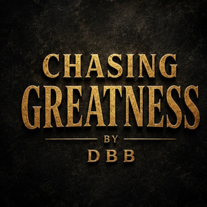Chasing Greatness by DBB