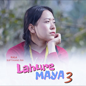 Kala Suptihang Rai - Lahure Maya 3