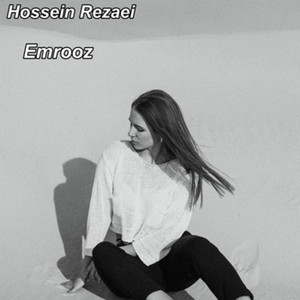Hossein Rezaei - Emrooz