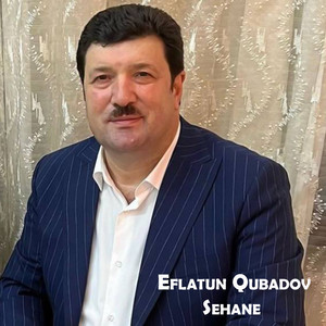 Eflatun Qubadov - Sehane