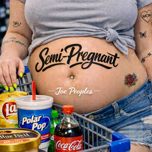 Semi-Pregnant by Joe Peoples