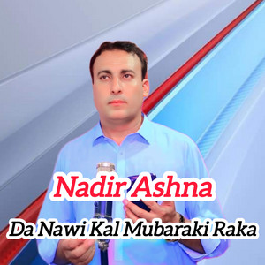 Nadir Ashna - Da Nawi Kal Mubaraki Raka