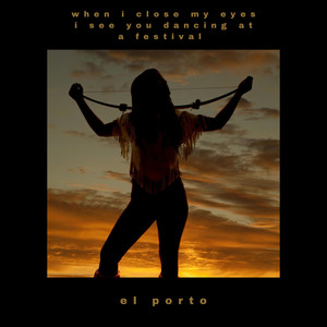 when i close my eyes i see you dancing at a festival by El Porto