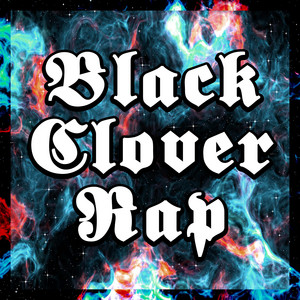 Black Clover Rap by GBJ Archive