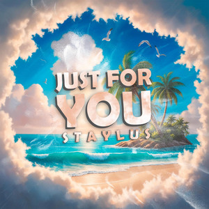 Staylus - Just For You