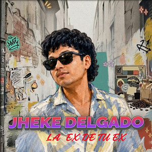 LA EX DE TU EX by jheke delgado