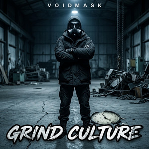 GRIND CULTURE by VOIDMASK