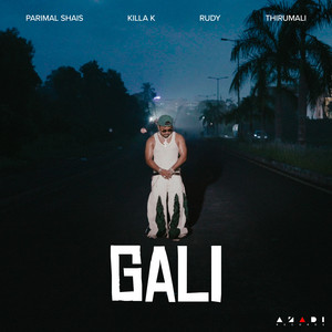GALI by Parimal Shais, ThirumaLi, Killa K, Rudy