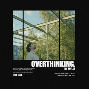 Overthinking. by Myles
