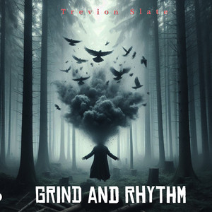 Grind and Rhythm by Trevion Slate