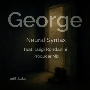 George - Producer Mix by Neural Syntax, Luigi Pascal Rondanini