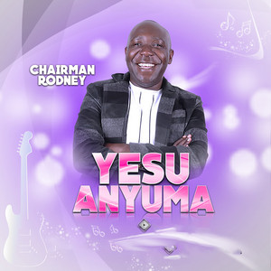 Chairman Rodney - Yesu Anyuma