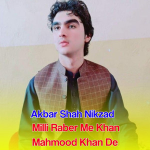 Akbar Shah Nikzad - Milli Raber Me Khan Mahmood Khan De