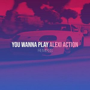 You Wanna Play - Instrumental Version by Alexi Action