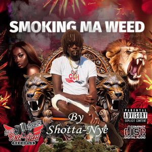 Shotta-nye - Smoking Ma Weed