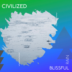 zZz Civilized Blissful Rain zZz album