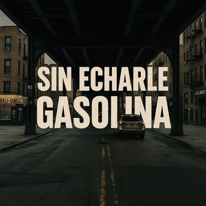 Sin Echarle Gasolina by lagrimaroja