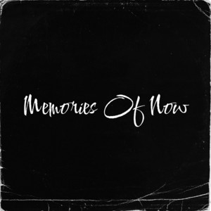 Memories of Now