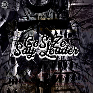 Say Louder - Gosize
