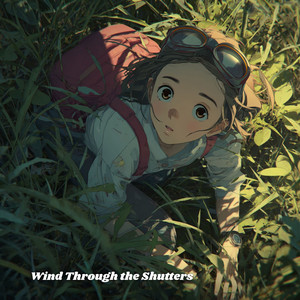 Wind Through the Shutters by Anima Girl LoFi