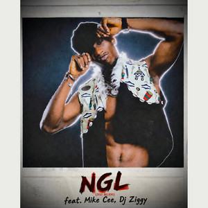 NGL by Jizzle, Mike Cee, Dj Ziggy, Diamond Giddem