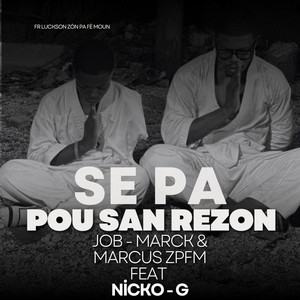 Fr Luckson - Se pa pou san rezon (Marc & Marcus Job ZPFM X Nicko-G)