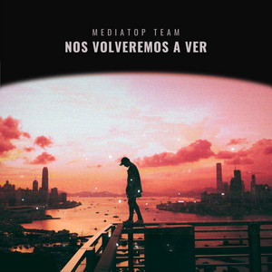 Mediatop Team - Nos Volveremos a Ver