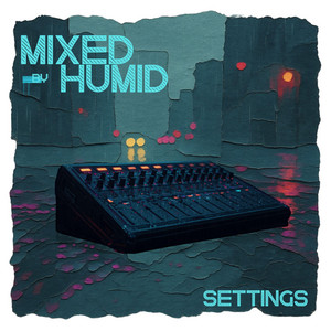 Settings by Mixed By Humid
