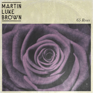 65 Roses by Martin Luke Brown