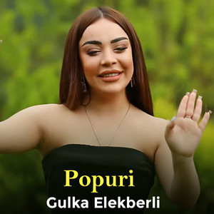 Gulka Elekberli - Popuri