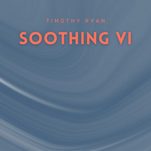 Soothing VI by Timothy Ryan