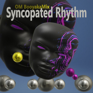 Syncopated Rhythm by OM BooyakaMix